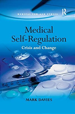 Medical Self-Regulation: Crisis And Change-..