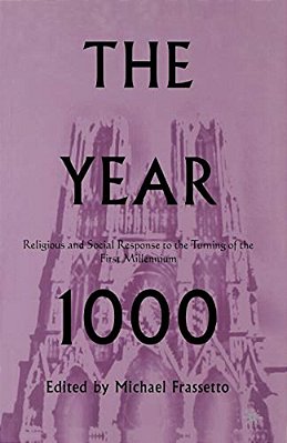 The Year 1000: Religious And Social Response To The Turning Of The First Millennium-..