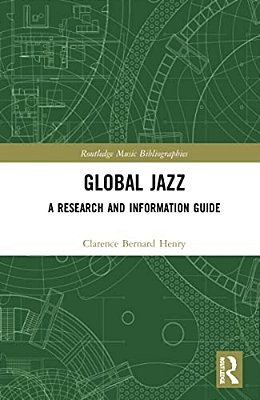 Global Jazz: A Research And Information Guide-..