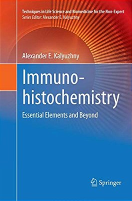 Immunohistochemistry: Essential Elements And Beyond-..