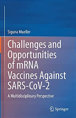 Challenges And Opportunities Of Mrna Vaccines Against Sars-Cov-2: A Multidisciplinary Perspective-..