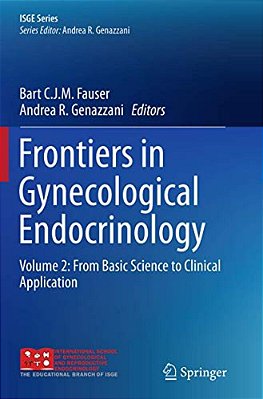Frontiers In Gynecological Endocrinology: Volume 2: From Basic Science To Clinical Application-..