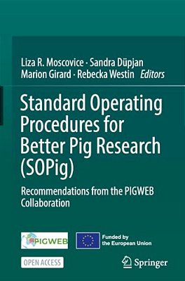 Standard Operating Procedures For Better Pig Research (Sopig): Recommendations From The Pigweb Collaboration-..