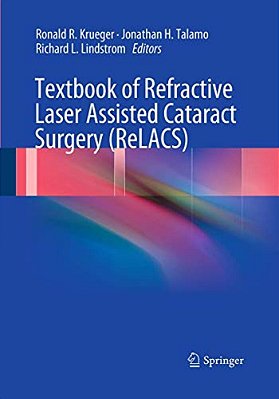 Textbook Of Refractive Laser Assisted Cataract Surgery (Relacs)-..