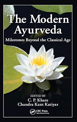 The Modern Ayurveda: Milestones Beyond The Classical Age-..