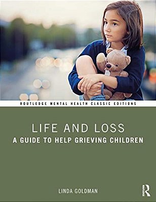 Life And Loss: A Guide To Help Grieving Children-..