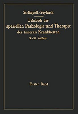Lehrbuch Der Speziellen Pathologie Und Therapie Der Inneren Krankheiten Für Studierende Und Ärzte. (1.-30. Aufl. Leipzig: F. C. W: Erster Band-..
