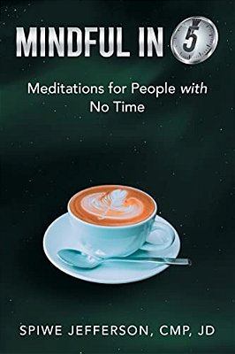 Mindful In 5: Meditations For People With No Time-..