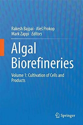 Algal Biorefineries: Volume 1: Cultivation Of Cells And Products-..
