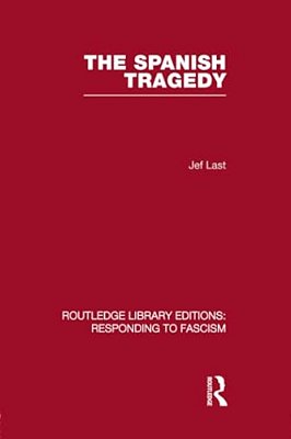 The Spanish Tragedy (Rle Responding To Fascism)-..