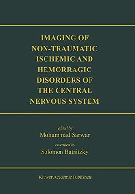 Imaging Of Non-Traumatic Ischemic And Hemorrhagic Disorders Of The Central Nervous System-..