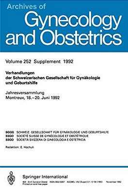 Verhandlungen Der Schweizerischen Gesellschaft Für Gynäkologie Und Geburtshilfe: Jahresversammlung Montreux, 18.-20. Juni 1992-..