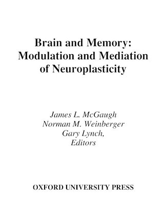Brain And Memory: Modulation And Mediation Of Neuroplasticity-..