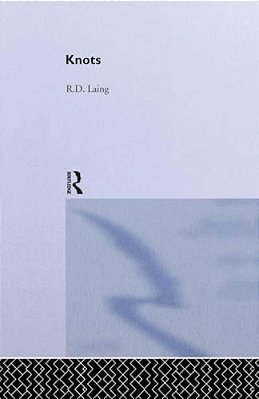 Knots: Selected Works Of Rd Laing: Vol 7-..