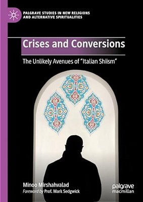 Crises And Conversions: The Unlikely Avenues Of Italian Shiism-..