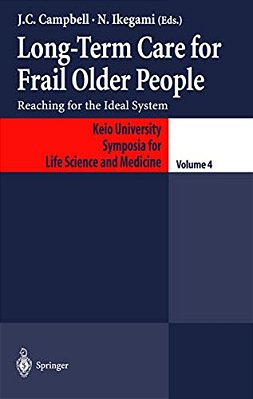Long-Term Care For Frail Older People: Reaching For The Ideal System-..