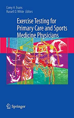 Exercise Testing For Primary Care And Sports Medicine Physicians-..