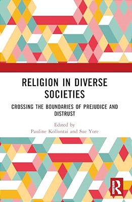 Religion In Diverse Societies: Crossing The Boundaries Of Prejudice And Distrust-..