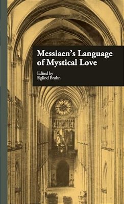 Messiaen's Language Of Mystical Love-..