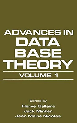 Advances In Data Base Theory: Volume 1-..