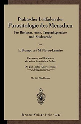 Praktischer Leitfaden Der Parasitologie Des Menschen: Für Biologen, Ärzte, Tropenhygieniker Und Studierende-..