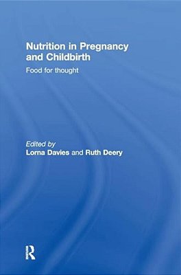 Nutrition In Pregnancy And Childbirth: Food For Thought-..