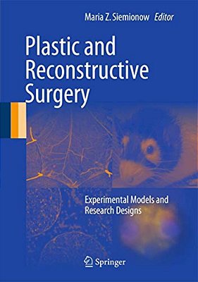 Plastic And Reconstructive Surgery: Experimental Models And Research Designs-..