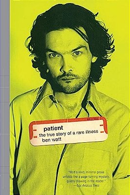 Patient: The True Story Of A Rare Illness-..