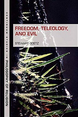 Freedom, Teleology, And Evil-..