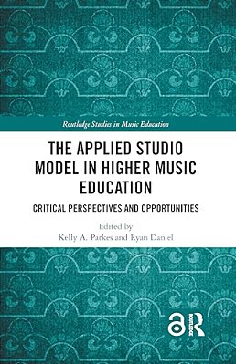 The Applied Studio Model In Higher Music Education: Critical Perspectives And Opportunities-..