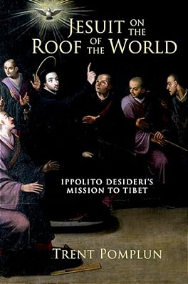 Jesuit On The Roof Of The World: Ippolito Desideri's Mission To Eighteenth-Century Tibet-..