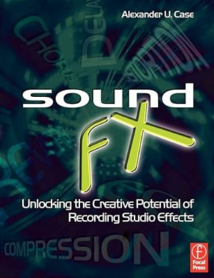 Sound Fx: Unlocking The Creative Potential Of Recording Studio Effects-..
