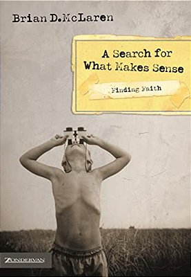 Finding Faith---a Search For What Makes Sense-..