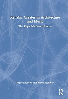 Xenakis Creates In Architecture And Music: The Reynolds Desert House-..