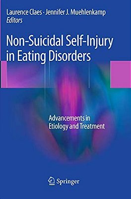Non-Suicidal Self-Injury In Eating Disorders: Advancements In Etiology And Treatment-..