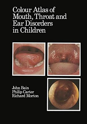 Colour Atlas Of Mouth, Throat And Ear Disorders In Children-..
