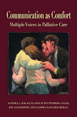 Communication As Comfort: Multiple Voices In Palliative Care-..