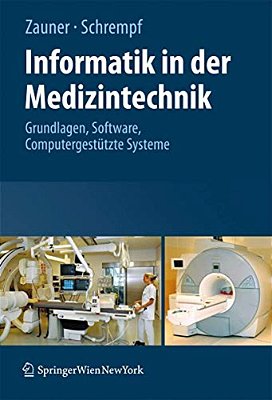 Informatik In Der Medizintechnik: Grundlagen, Sichere Software, Computergestützte Systeme-..