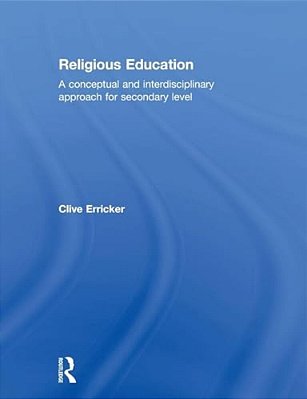 Religious Education: A Conceptual And Interdisciplinary Approach For Secondary Level-..