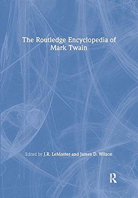 The Routledge Encyclopedia Of Mark Twain-..