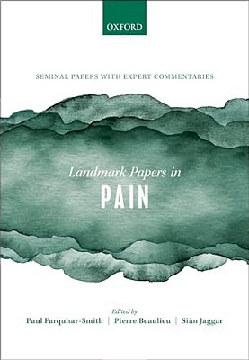 Landmark Papers In Pain: Seminal Papers In Pain With Expert Commentaries-..