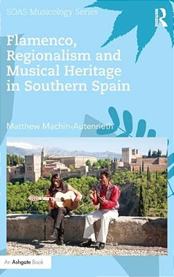 Flamenco, Regionalism And Musical Heritage In Southern Spain-..