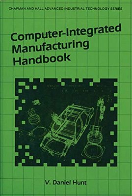 Computer-Integrated Manufacturing Handbook-..