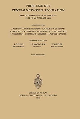 Probleme Der Zentralnervösen Regulation: Bad Oeynhausener Gespräche 27. Und 28. Oktober 1961-..