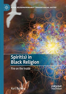 Spirit(s) In Black Religion: Fire On The Inside-..