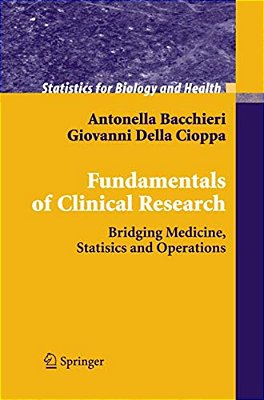 Fundamentals Of Clinical Research: Bridging Medicine, Statistics And Operations-..