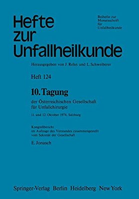 10. Tagung Der Österreichischen Gesellschaft Für Unfallchirurgie: 11. Und 12. Oktober 1974, Salzburg-..