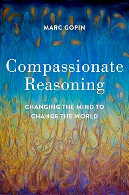 Compassionate Reasoning: Changing The Mind To Change The World-..