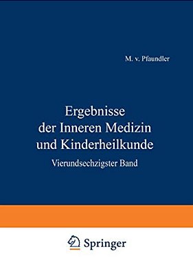 Ergebnisse Der Inneren Medizin Und Kinderheilkunde: Vierundsechzigster Band-..