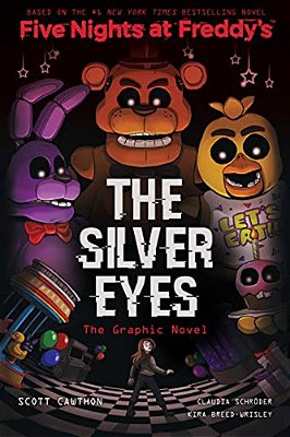 The Silver Eyes: Five Nights At Freddy's (Five Nights At Freddy's Graphic Novel #1): Volume 1-..